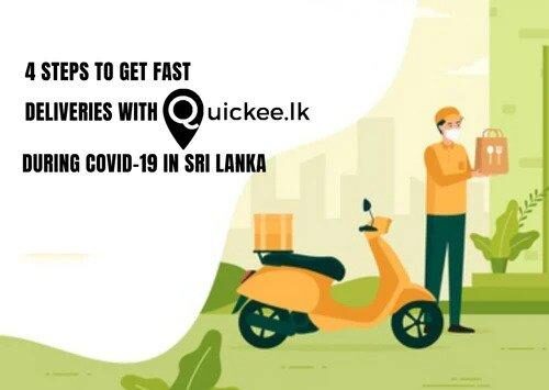 4 Steps to get fast deliveries with Quickee.lk During COVID-19 in Sri Lanka - Quickee Quickee - Online Marketplace Sri Lanka - Shop Online Sri Lanka